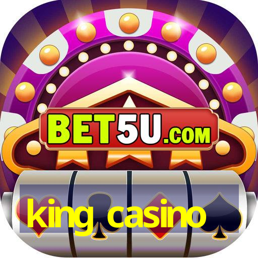 king casino